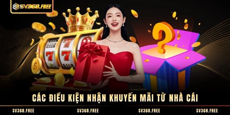 Các điều kiện nhận khuyến mãi từ nhà cá