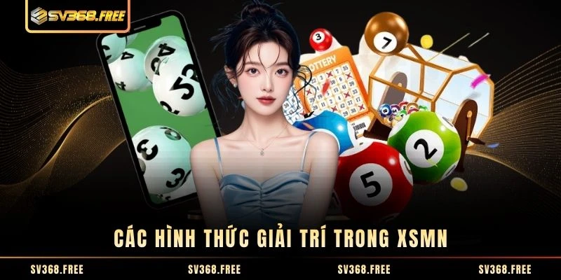 Các hình thức giải trí trong XSMN