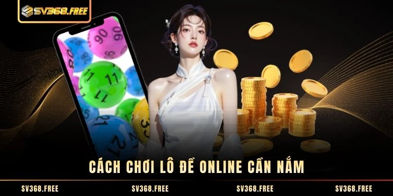 Cách chơi lô đề online cần nắm