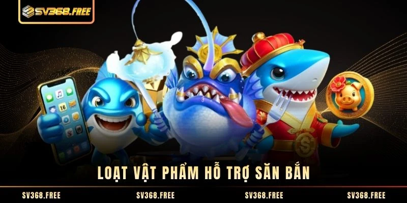 Loạt vật phẩm hỗ trợ săn bắn Loạt vật phẩm hỗ trợ săn bắn