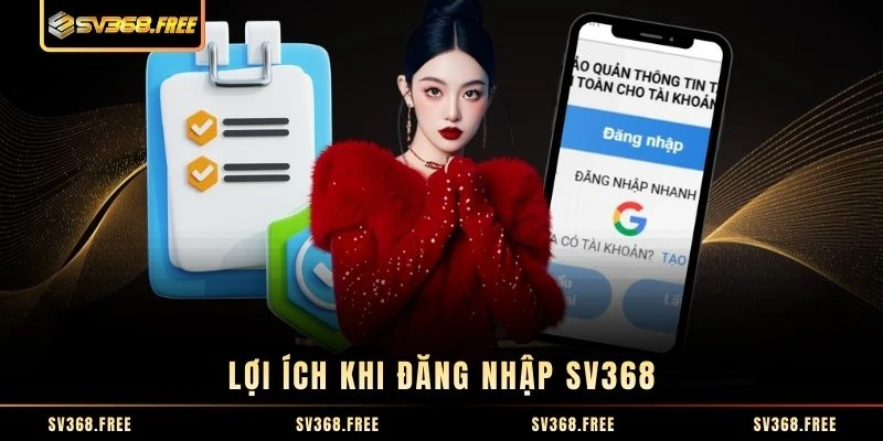 Lợi ích khi đăng nhập SV368 Lợi ích khi đăng nhập SV368