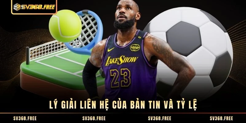 Lý giải liên hệ của bản tin và tỷ lệ Lý giải liên hệ của bản tin và tỷ lệ