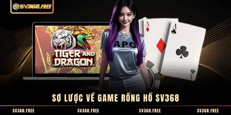 Sơ lược về game Rồng Hổ SV368