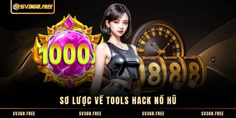 Sơ lược về tools hack nổ hũ Sơ lược về tools hack nổ hũ