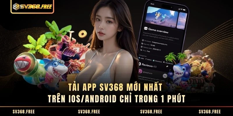 Tải App SV368 Mới Nhất Trên iOS/Android Chỉ Trong 1 Phút