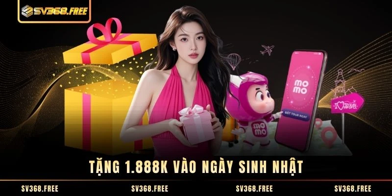 Tặng 1.888K vào ngày sinh nhật