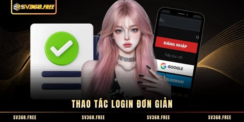 Thao tác login đơn giản Thao tác login đơn giản