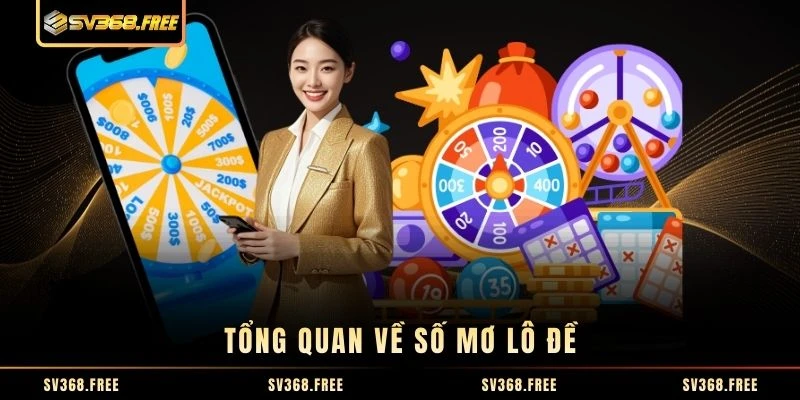 Tổng quan về số mơ lô đề
