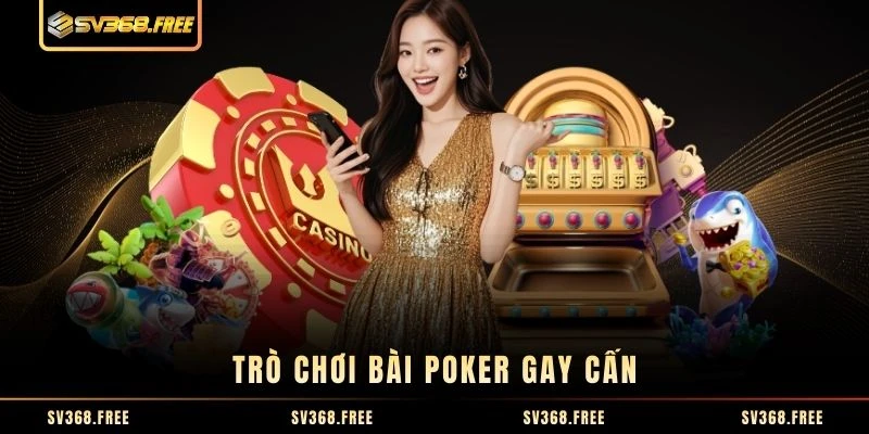 Trò chơi bài poker gay cấn Trò chơi bài poker gay cấn